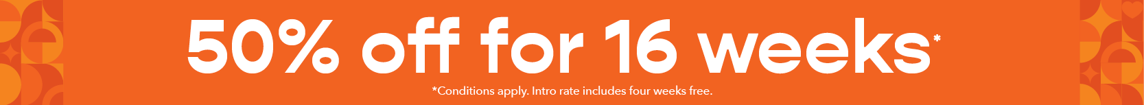 50% off for 16 Weeks 